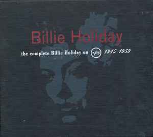 Billie Holiday – The Complete Billie Holiday On Verve 1945-1959