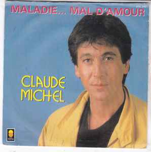 Claude Michel Maladie Mal D Amour 1985 Vinyl Discogs