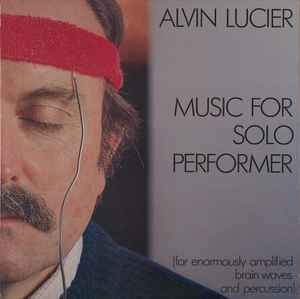 Alvin Lucier - Music For Solo Performer (For Enormously Amplified Brain Waves And Percussion)
