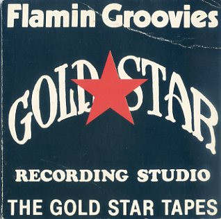 télécharger l'album The Flamin' Groovies - The Gold Star Tapes