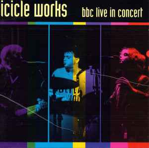 The Icicle Works - BBC Live In Concert album cover