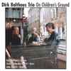 Dirk Balthaus Trio - On Children's Ground