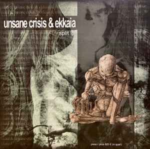 Ekkaia & Unsane Crisis Split - Ekkaia & Unsane Crisis