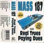 Mass 187 – Real Trues Paying Dues (1995, Cassette) - Discogs