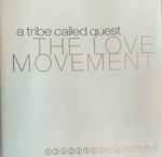 A Tribe Called Quest - The Love Movement | Releases | Discogs