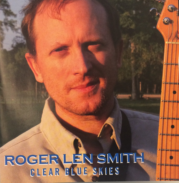 Roger Len Smith Clear Blue Skies 2009 CD Discogs