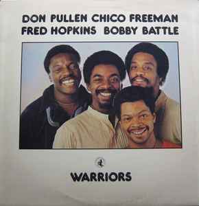 Warriors - Don Pullen, Chico Freeman, Fred Hopkins, Bobby Battle