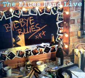 The Blues Band - Bye Bye Blues - The Blues Band Live album cover