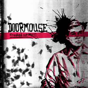 Freaked Out Mess - Doormouse