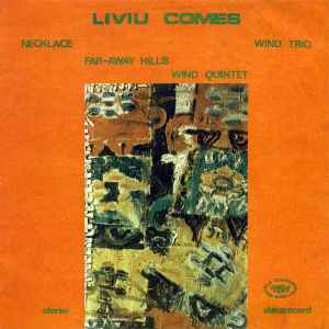 Liviu Comes - Necklace / Far-Away Hills / Wind Trio / Wind Quintet