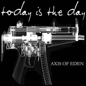 Today Is The Day - Axis Of Eden album cover