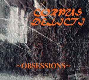 Corpus Delicti - Obsessions