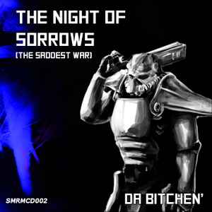 Da Bitchen' - The Night Of Sorrows (The Saddest War) album cover