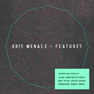 Kris Menace - Features