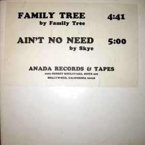 Family Tree / Skye (7) - Family Tree / Aint No Need