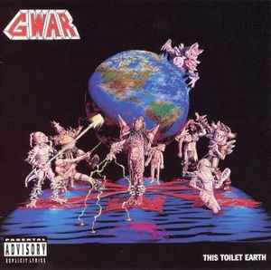Gwar - This Toilet Earth