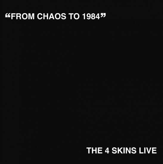 The 4 Skins - From Chaos To 1984 (The 4 Skins Live) | Releases