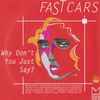 Fast Cars (2) - Why Don't You Just Say?