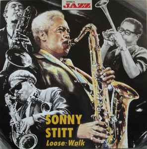 Loose Walk - Sonny Stitt