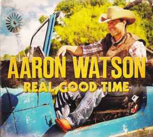 Aaron Watson (2) - Real Good Time
