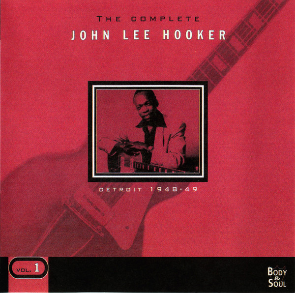 The Complete John Lee Hooker Vol. 1 - Detroit 1948-49 (2000, CD 