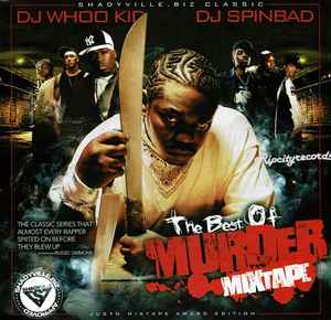 DJ Whoo Kid, DJ Spinbad – The Best Of Murder Mixtape (2005, CDr