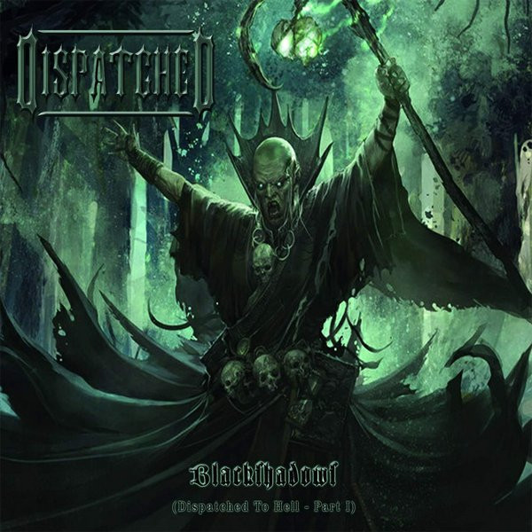 Dispatched - Blackshadows? (Dispatched to Hell - Part I) (2014) (Lossless+Mp3)