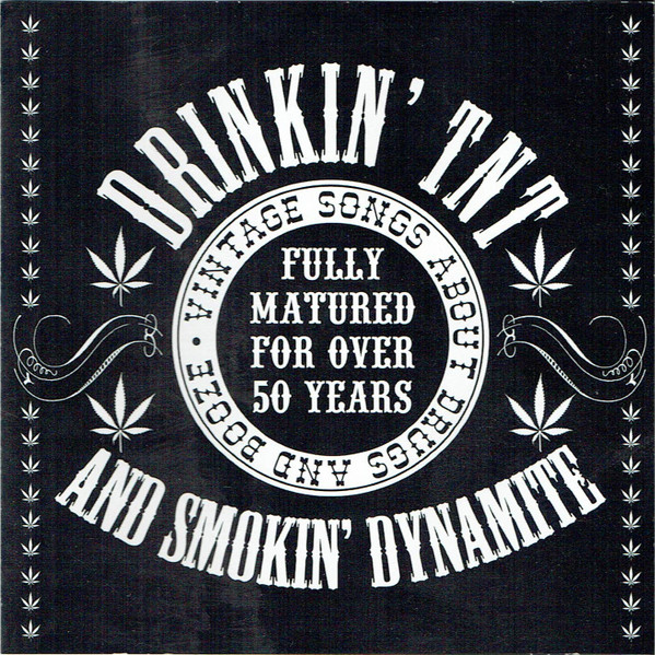 last ned album Various - Drinkin TNT And Smokin Dynamite Vintage Songs About Drugs And Booze