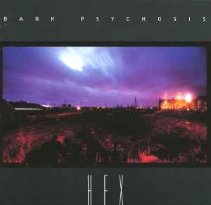 Hex - Bark Psychosis