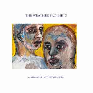 Naked As The Day You Were Born - The Weather Prophets