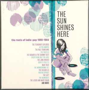 The Sun Shines Here (The Roots Of Indie-Pop 1980-1984) - Various