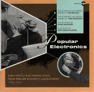Kid Baltan - Popular Electronics: Early Dutch Electronic Music From Philips Research Laboratories (1956 - 1963) album cover