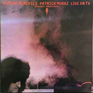 Patrick Moraz - Future Memories Live On TV (Keyboards' Metamorphoses)