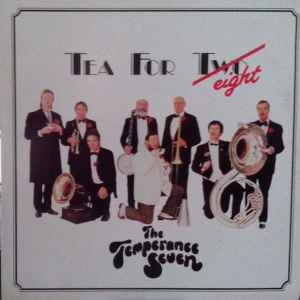 The Temperance Seven - Tea For T̶w̶o Eight album cover
