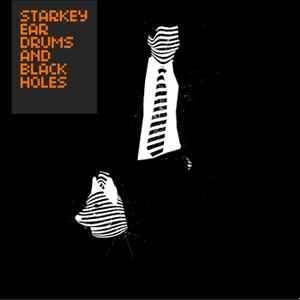 Starkey - Ear Drums And Black Holes album cover