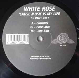 White Rose (2) - 'Cause Music Is My Life album cover