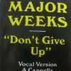 Major Weeks - Don't Give Up