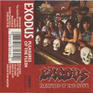 Exodus – Pleasures Of The Flesh (1987, Cassette) - Discogs