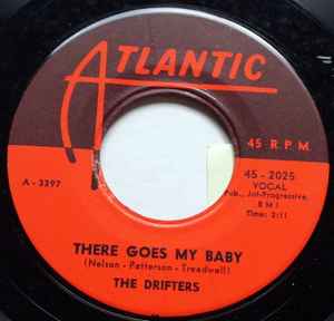 The Drifters – There Goes My Baby / Oh My Love (1959, Vinyl) - Discogs