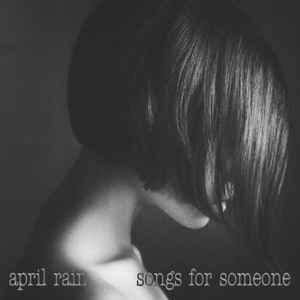 April Rain (3) - Songs For Someone