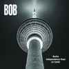 BOB (37) - Berlin Independence Days 21/10/91