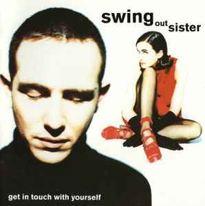 Get In Touch With Yourself - Swing Out Sister