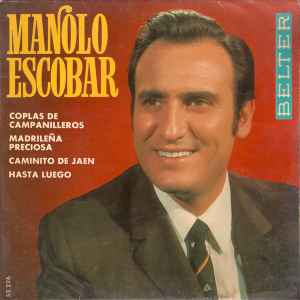 Manolo Escobar - Coplas De Campanilleros / Madrileña Preciosa / Caminito De Jaen / Hasta Luego album cover