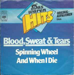Blood, Sweat And Tears - Spinning Wheel / And When I Die album cover