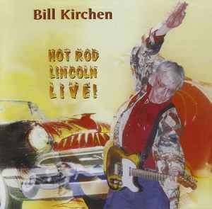 Bill Kirchen - Hot Rod Lincoln Live! album cover