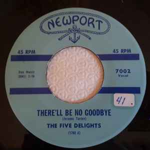 The Five Delights - There'll Be No Goodbye  /  Okey Dokey Mama album cover