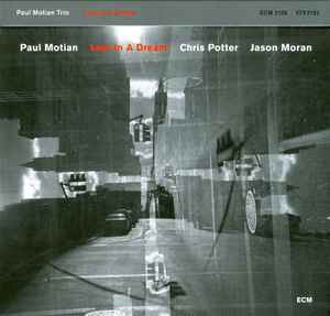 Lost In A Dream - Paul Motian, Chris Potter, Jason Moran