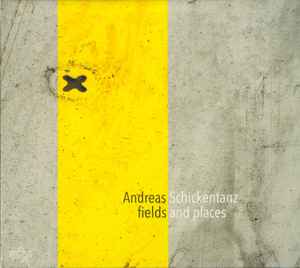 Andreas Schickentanz - Fields And Places album cover