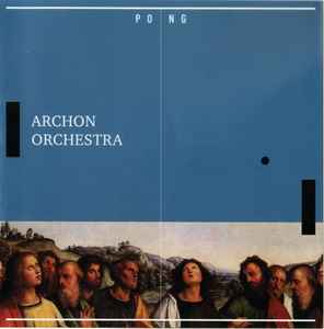 Archon Orchestra - Pong album cover