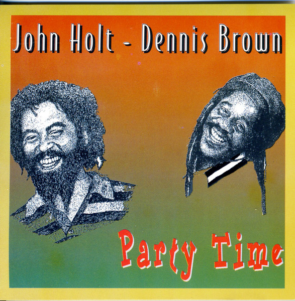 John Holt - Dennis Brown – Party Time (CD) - Discogs